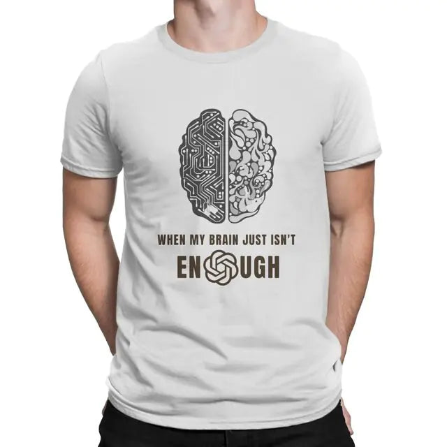 Chatgpt Because My Brain Just Isn't Enough T-Shirts